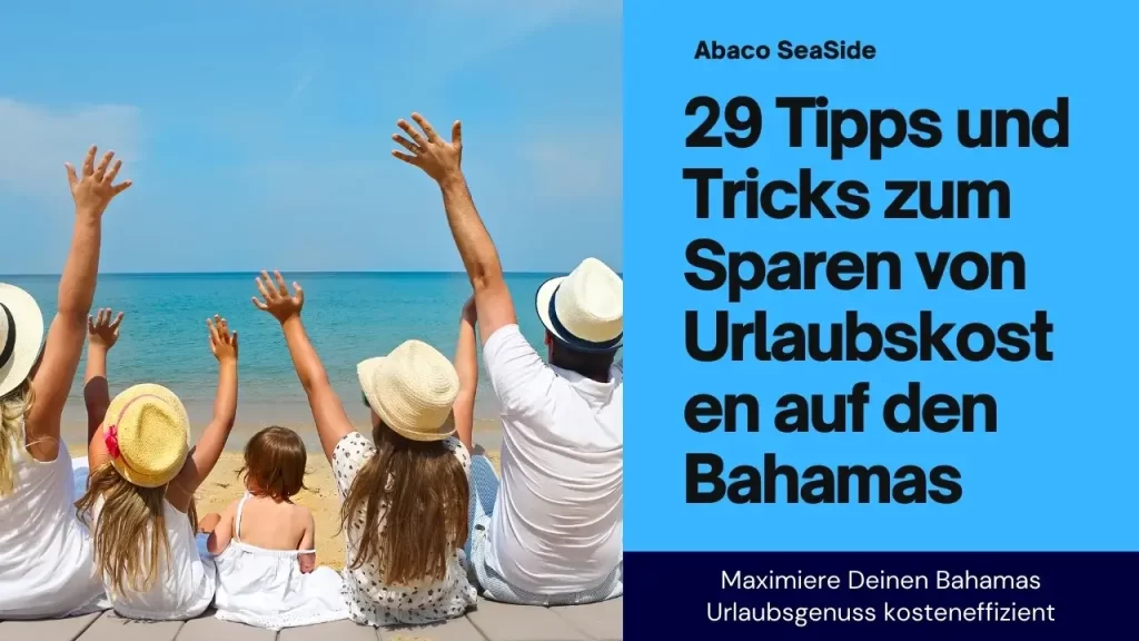 29 Tipps und Tricks zum Sparen von Urlaubskosten auf den Bahamas